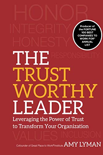 The Trustworthy Leader: Leveraging the Power of Trust to Transform Your Organization von JOSSEY-BASS